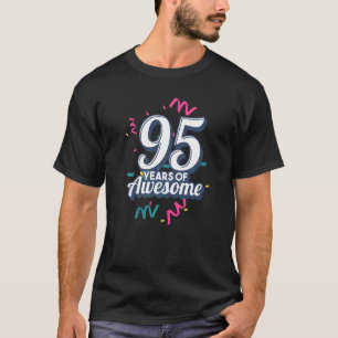95th Birthday 95 Years Of Awesome 95 Years Old Bir T-Shirt