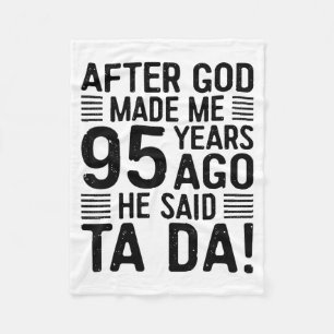 95th Birthday After God Made Me 95 Years Ago He Sa Fleece Blanket