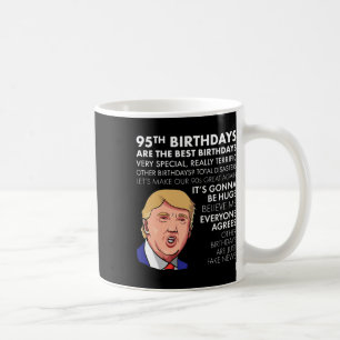 95th Birthday Gift Funny Trump Quote Shirt For Men Coffee Mug