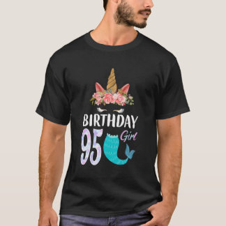 95Th Birthday Girl Unicorn Mermaid Tail 95 Year Ol T-Shirt