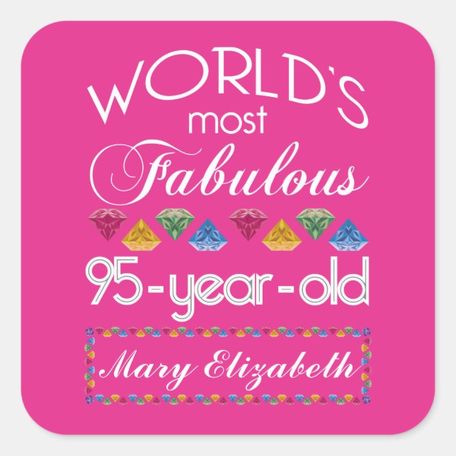 95th Birthday Most Fabulous Colourful Gems Pink Square Sticker (Front)