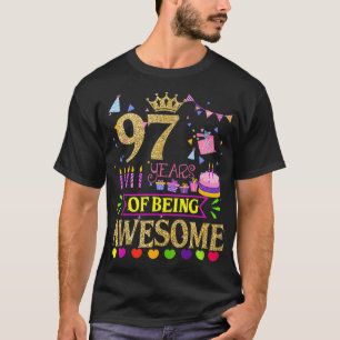 97 Years Of Being Awesome Birthday Girls  T-Shirt