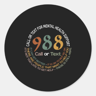 988 Call Or Text Call Or Text For Mental Health Su Classic Round Sticker