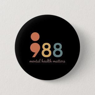 988 Mental Health S Awareness Semicolon For 6 Cm Round Badge