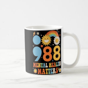 988 Mental Health S Awareness Tomorrow Needs  Coffee Mug