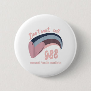 988 Mental Health S Suicide Prevention Awareness 6 Cm Round Badge