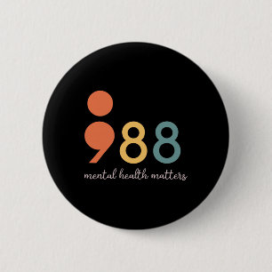 988 Semicolon Mental Health Problems Suicide Preve 6 Cm Round Badge