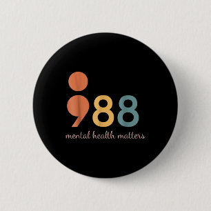 988 Semicolon Mental Health S Awareness 6 Cm Round Badge