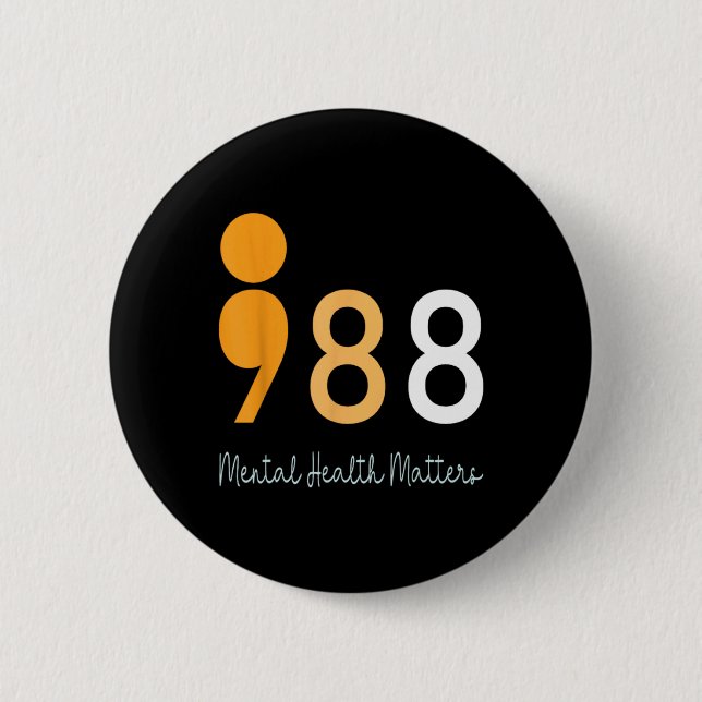 988 Semicolon Mental Health S Suicide Preven  6 Cm Round Badge (Front)