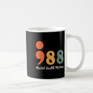 988 Semicolon Mental Health S Suicide Prevention  Coffee Mug