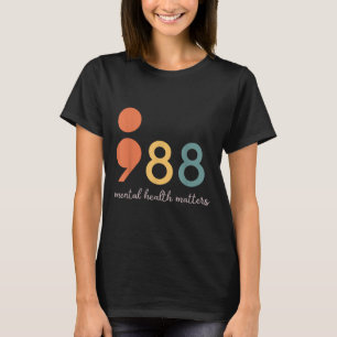 988 Semicolon Mental Health S Suicide Prevention T-Shirt