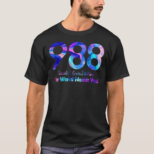 988 Suicide and Crisis Lifeline The World Needs Yo T-Shirt (Front)