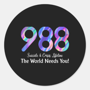 988 Suicide Crisis Lifeline The World Needs You  Classic Round Sticker