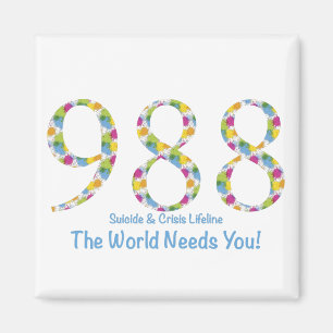 988 Suicide & Crisis Lifeline The World Needs You Magnet