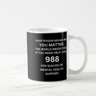 988 Suicide Prevention Awareness Dear Person Behi  Coffee Mug