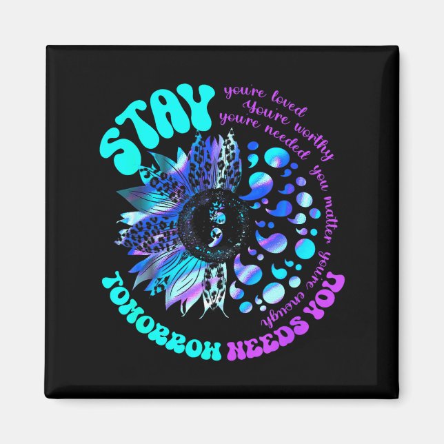 988 Suicide Prevention Stay Tomorrow Needs You Men Magnet (Front)