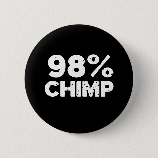 98 Chimp 6 Cm Round Badge (Front)