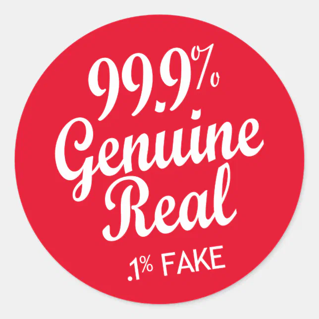 99.9% Genuine Real .1% Fake Classic Round Sticker | Zazzle