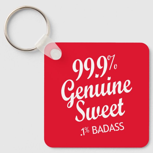 99.9% Genuine Sweet .1% Badass (2) Key Ring (Front)