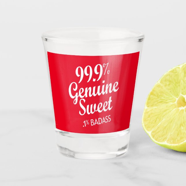 99.9% Genuine Sweet .1% Badass (2) Shot Glass (Front)