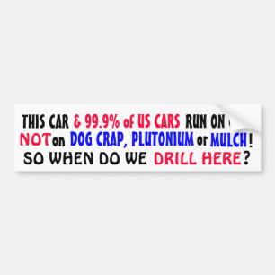 99.9% of US cars run on GAS not PLUTONIUM or MULCH Bumper Sticker