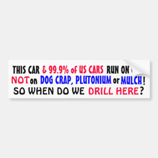99.9% of US cars run on GAS not PLUTONIUM or MULCH Bumper Sticker
