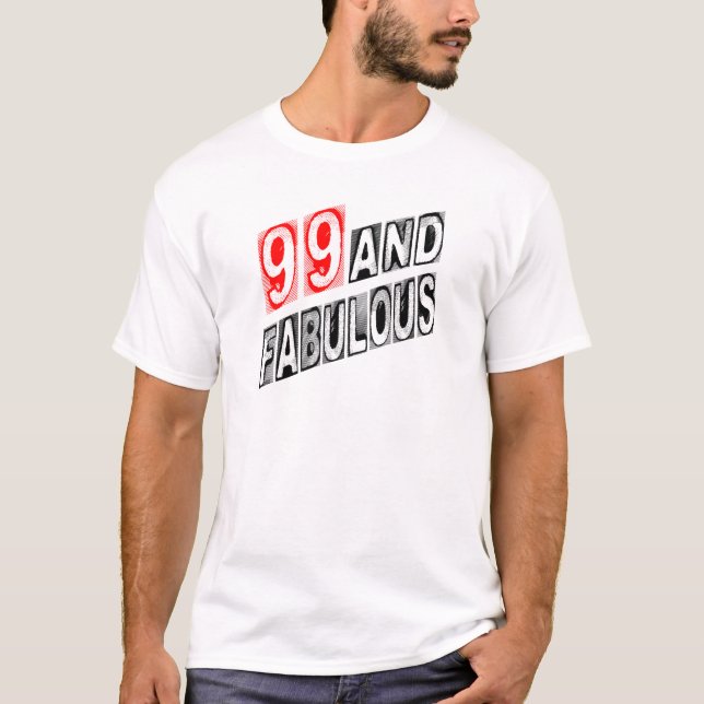99 And Fabulous T-Shirt (Front)