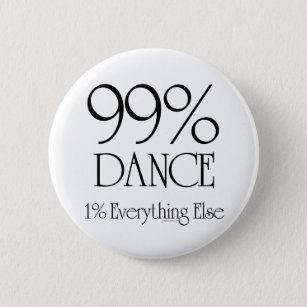 99% Dance 6 Cm Round Badge