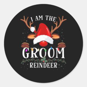 99 Gifts I Am The Groom Reindeer Christmas Family  Classic Round Sticker