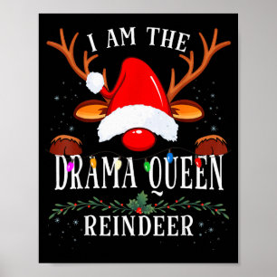 99 I Am The Drama Queen Reindeer Christmas Family Poster