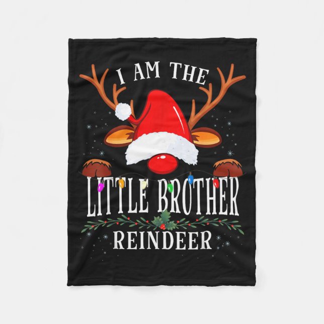 99 I Am The Little Brother Reindeer Christmas Fami Fleece Blanket (Front)