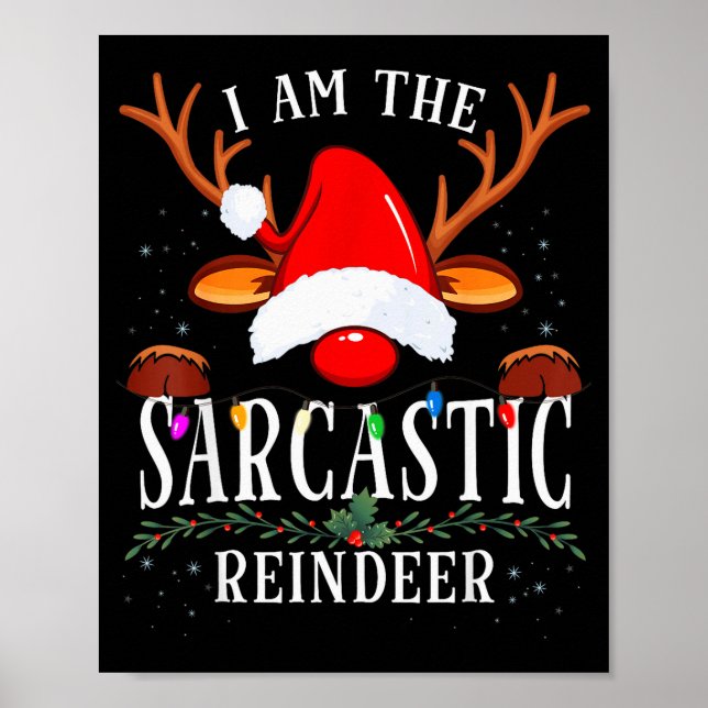 99 I Am The Sarcastic Reindeer Uni-adults Black Co Poster (Front)