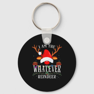99 I Am The Whatever Reindeer Christmas Family Uni Key Ring