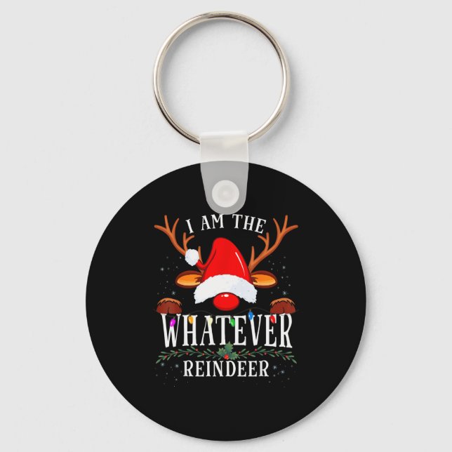 99 I Am The Whatever Reindeer Christmas Family Uni Key Ring (Front)