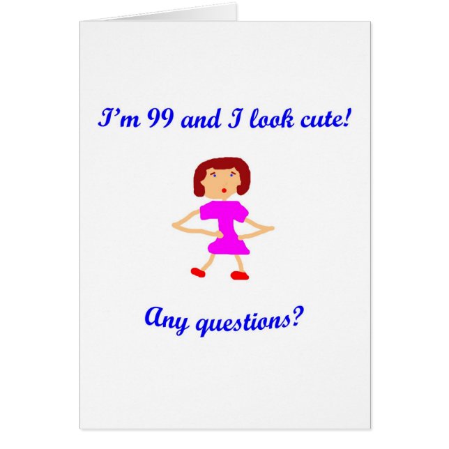 99  I'm 99 and I look cute! (Front)