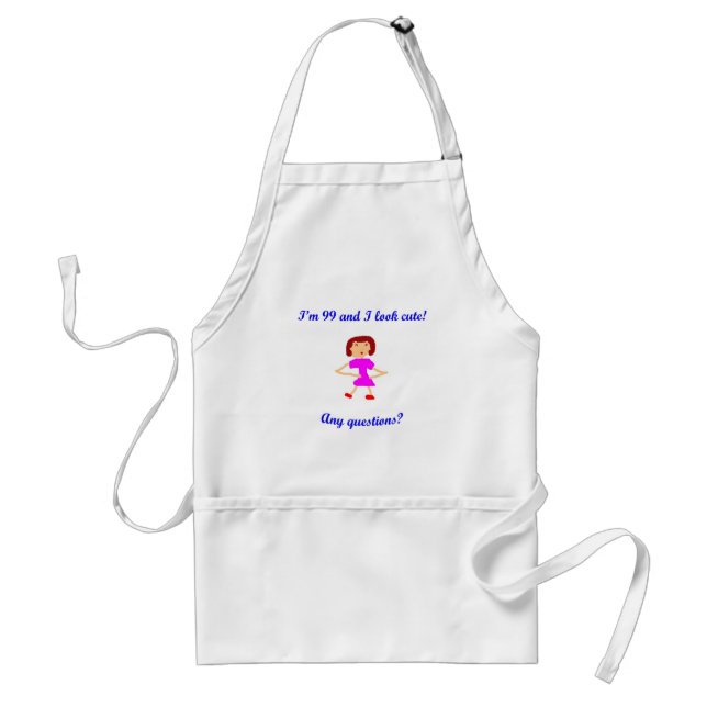 99  I'm 99 and I look cute! Standard Apron (Front)
