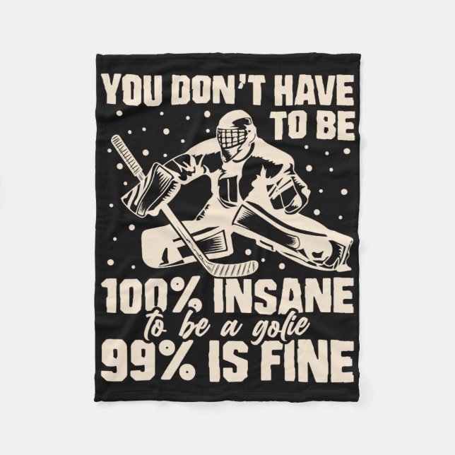 99% Insane Hockey Goalie Funny Youth Ice Hockey Pl Fleece Blanket (Front)