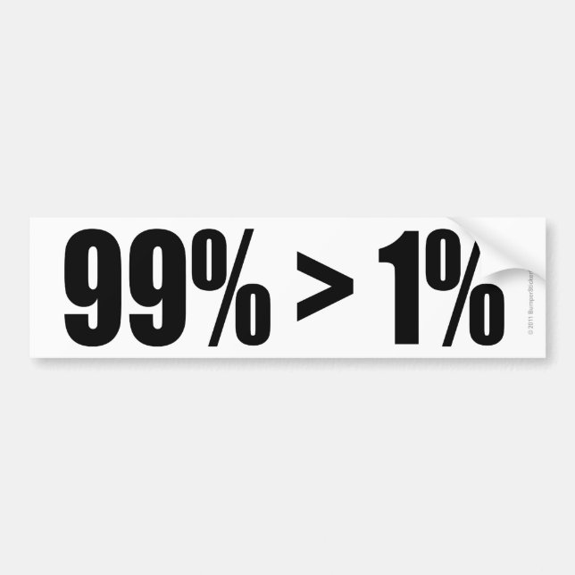 99% is bigger than 1% bumper sticker (Front)