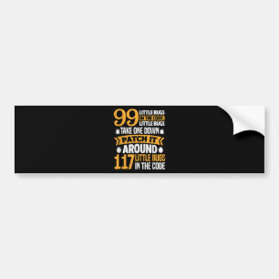 99 Little Bugs In Code Path It 117 Bugs Programer Bumper Sticker