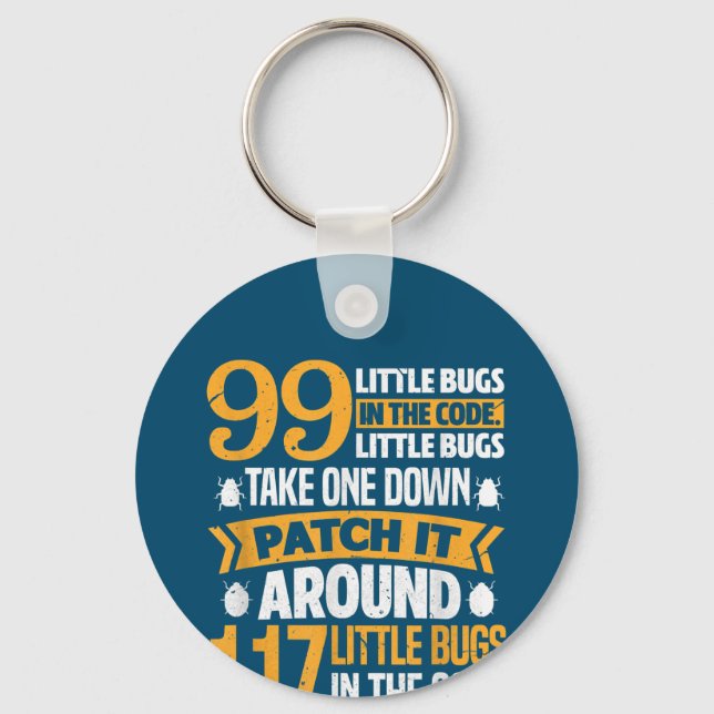 99 Little Bugs In Code Path It 117 Bugs Programer Key Ring (Front)