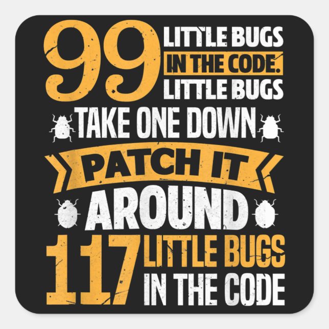 99 Little Bugs In Code Path It 117 Bugs Programer Square Sticker (Front)