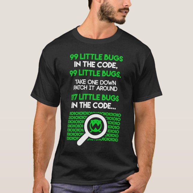 99 Little Bugs In The Code Funny Saying Coder IT P T-Shirt (Front)