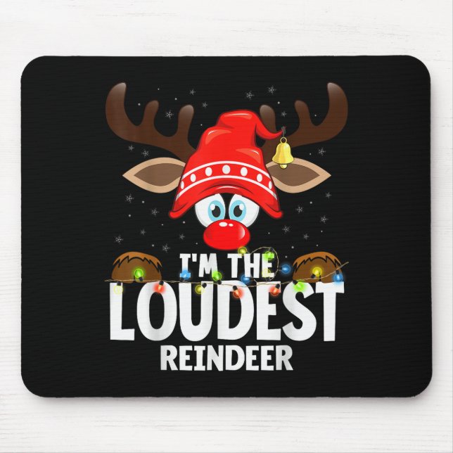 99 Matching Christmas Reindeer - I'm The Loudest - Mouse Mat (Front)