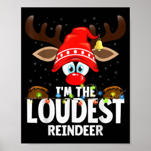 99 Matching Christmas Reindeer - I'm The Loudest - Poster