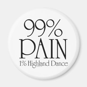 99% Pain, 1% Highland Dance Magnet