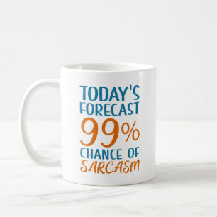 99 Percent Chance Of Sarcasm Coffee Mug