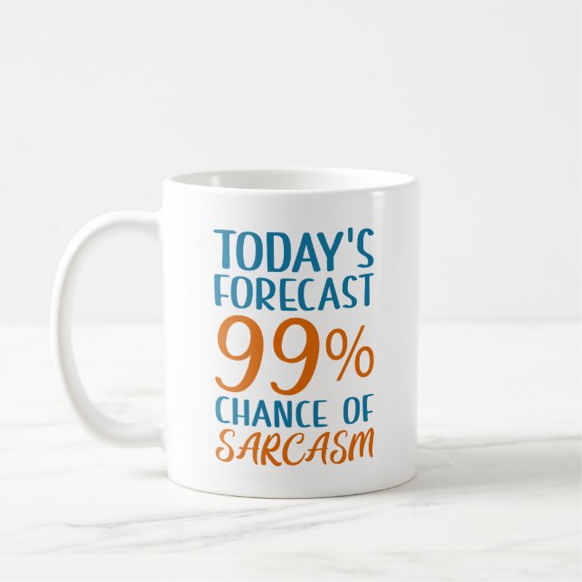 99 Percent Chance Of Sarcasm Coffee Mug (Left)