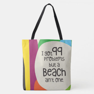 99 Problems and a Beach Ain't One Shoulder Tote Bag