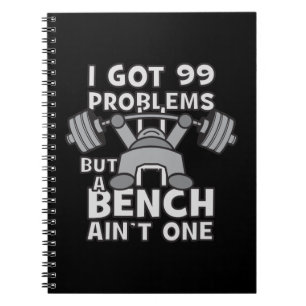 99 Problems But A Bench Ain't One - Kawaii Workout Notebook