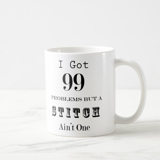 99 Problems Knitter's Mug (Right)